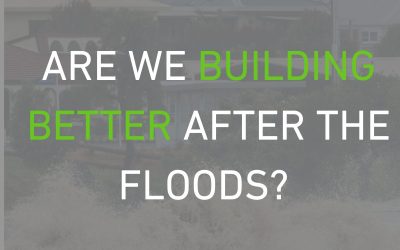 Are we building better after the floods?